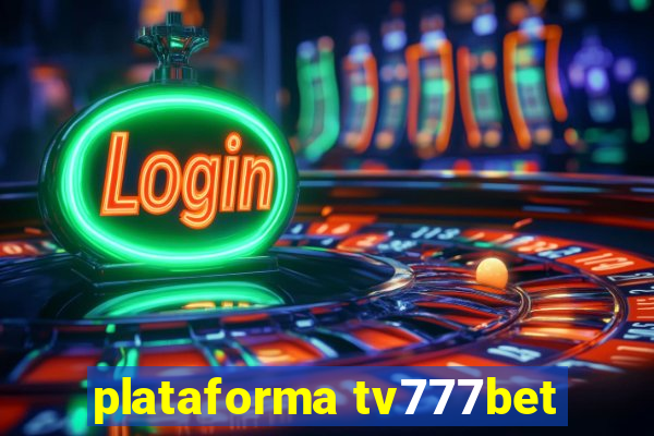 plataforma tv777bet